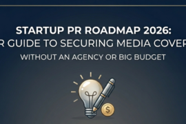 PR for startups guide showing how early stage founders get media coverage in 2026